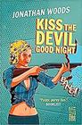 Kiss the Devil Good Night
