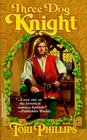 Three Dog Knight (The Cavendish Chronicles, Bk 3) (Harlequin Historicals, No 438)