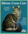 Maine Coon Cats Everything About Purchase Care Nutrition Reproduction Diseases and Behavior