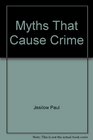 Myths That Cause Crime