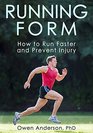 Running Form How to Run Faster and Prevent Injury