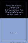 Bibliotheca Sinica Dictionnaire Bibliographique Des Ouvrages Relaties a L'Empire Chinos