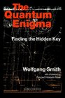The Quantum Engima Finding the Hidden Key