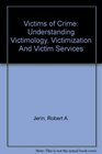 Victims of Crime Understanding Victimology Victimization And Victim Services