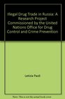 Illegal Drug Trade in Russia A Research Project Commissioned by the United Nations Office for Drug Control and Crime Prevention