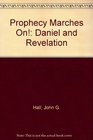 Prophecy Marches On Daniel and Revelation
