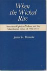 When the Wicked Rise American OpinionMakers and the Manchurian Crisis of 19311933