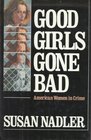 Good Girls Gone Bad/American Women in Crime