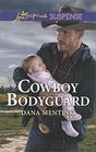 Cowboy Bodyguard (Gold Country Cowboys, Bk 3) (Love Inspired Suspense, No 689)