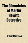 The Chronicles of Martin Hewitt Detective