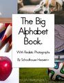 The Big Alphabet Book With Realistic Photographs