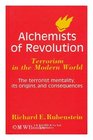 Alchemists of Revolution  Terrorism In The Modern World