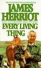 Every Living Thing (All Creatures Great and Small, Bk 8)