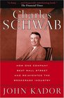 Charles Schwab  How One Company Beat Wall Street and Reinvented the Brokerage Industry