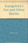 Evangelista's Fan and Other Stories