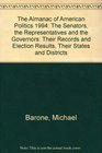 The Almanac of American Politics 1994 The Senators the Representatives and the Governors  Their Records and Election Results Their States and Di