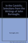 In the Catskills; Selections from the Writings of John Burroughs.