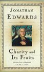 Charity and Its Fruits, Or, Christian Love as Manifested in the Heart and Life