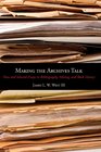 Making the Archives Talk New and Selected Essays in Bibliography Editing and Book History