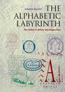 Alphabetic Labyrinth The Letters in History and Imagination