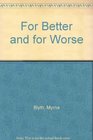 For Better and for Worse