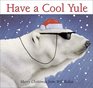 Have a Cool Yule Merry Christmas from Will Bullas