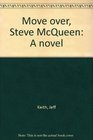 Move over Steve McQueen A novel