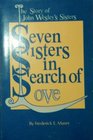 Story of John Wesley's Sisters Or Seven Sisters in Search of Love
