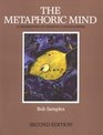 The Metaphoric Mind A Celebration of Creative Consciousness