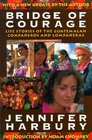 Bridge of Courage Life Stories of the Guatemalan Companeros and Companeras