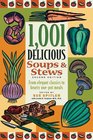 1001 Delicious Soups and Stews From Elegant Classics to Hearty OnePot Meals