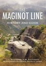 MAGINOT LINE THE History and Guide