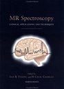 MR Spectroscopy Clinical applications and techniques