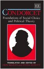 Condorcet Foundations of Social Choice and Political Theory