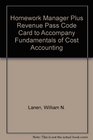 Homework Manager Plus Revenue Pass Code Card to Accompany Fundamentals of Cost Accounting 2/E