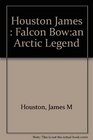 The Falcon Bow  An Arctic Legend