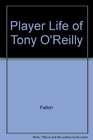Player Life of Tony O'Reilly