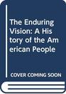 The Enduring Vision A History of the American People Vol 1