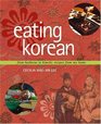Eating Korean : From Barbecue to Kimchi, Recipes from My Home