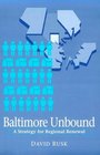 Baltimore Unbound  A Strategy for Regional Renewal