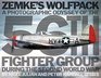 Zemke's Wolfpack A Photographic Odyssey of the 56th Fighter Group During the Second World War