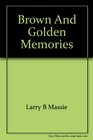 Brown and golden memories Western Michigan University's first century