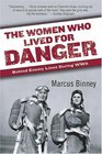 The Women Who Lived for Danger Behind Enemy Lines During WWII