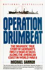Operation Drumbeat  Germany's UBoat Attacks Along the American Coast in World War II