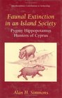Faunal Extinction in an Island Society  Pygmy Hippopotamus Hunters of Cyprus