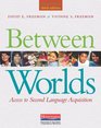 Between Worlds Third Edition Access to Second Language Acquisition
