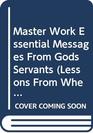 Master Work Essential Messages From Gods Servants