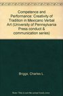 Competence in Performance The Creativity of Tradition in Mexicano Verbal Art