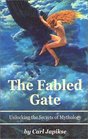 The Fabled Gate Unlocking the Secrets of Mythology