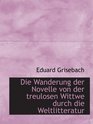 Die Wanderung der Novelle von der treulosen Wittwe durch die Weltlitteratur